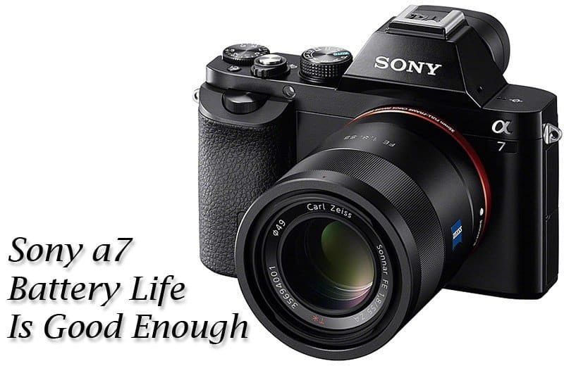 Sony a7 battery life is good enough
